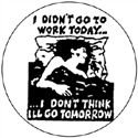 I didn't go to work