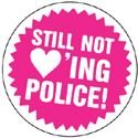Still not loving police! 1